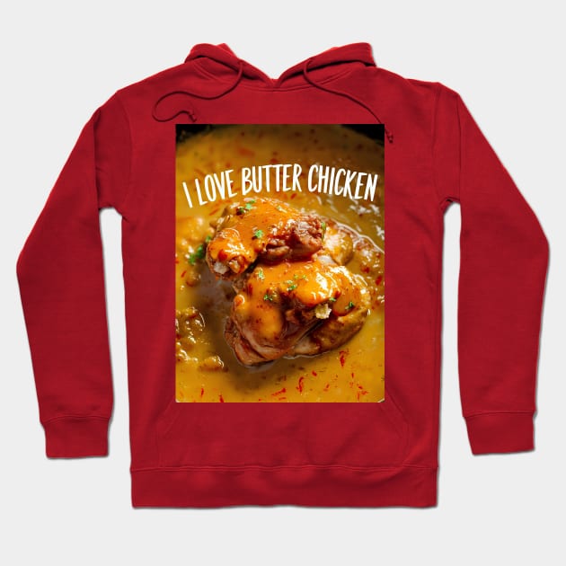 I love butter chicken for butter chicken lovers Hoodie by Spaceboyishere